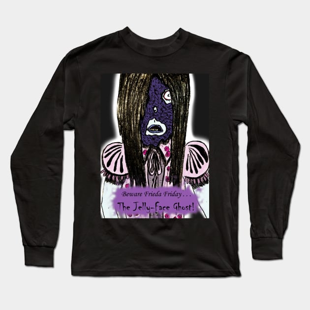 Frieda Friday the Jelly-Face Ghost! Long Sleeve T-Shirt by Incon Creation